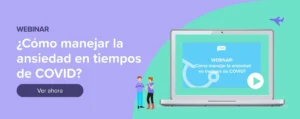 Ver ahora webinar cómo manejar la ansiedad en tiempos de COVID