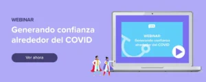 Ver ahora webinar generando confianza alrededor del COVID