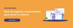Descarga guía de registros empresariales para correr la nómina