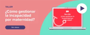 Ver ahora Taller: ¿Cómo gestionar la incapacidad por maternidad?