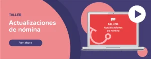 Ver ahora Taller: Actualizaciones de nómina