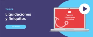 Ver ahora Taller: Liquidaciones y finiquitos