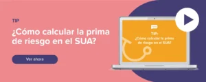 Ver ahora Tip: ¿Cómo calcular la prima de riesgo en el SUA?