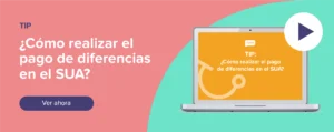 Ver ahora Tip: ¿Cómo realizar el pago de diferencias en el SUA?