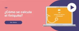 Ver ahora Tip: ¿Cómo se calcula el finiquito?