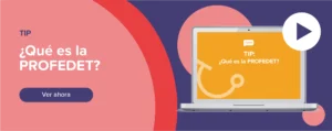 Ver ahora Tip: ¿Qué es la PROFEDET?