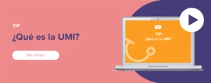 Ver ahora Tip: ¿Qué es la UMI?