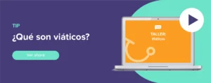 Ver ahora Tip: ¿Qué son viáticos?