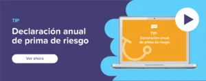 Ver ahora Tip: Declaración anual de prima de riesgo de trabajo