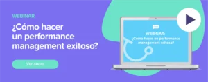 Ver ahora Webinar: ¿Cómo hacer un performance management exitoso?
