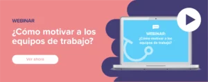 Ver ahora Webinar: ¿Cómo motivar a los equipos de trabajo?