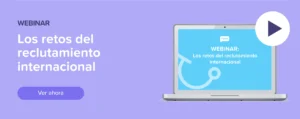 Ver ahora Webinar: Los retos del reclutamiento internacional